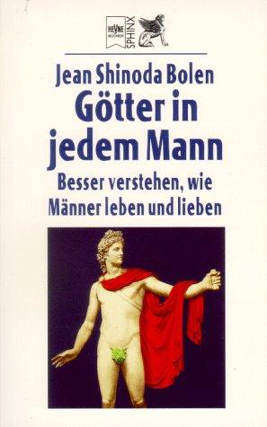 Götter in jedem Mann. Besser verstehen, wie Männer leben und lieben.