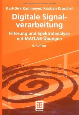 Digitale Signalverarbeitung: Filterung und Spektralanalyse mit MATLAB-Übungen