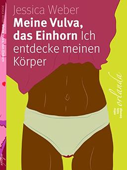 Meine Vulva, das Einhorn: Ich entdecke meinen Körper (kids bewegt)