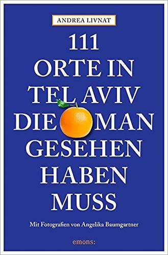 111 Orte in Tel Aviv, die man gesehen haben muss