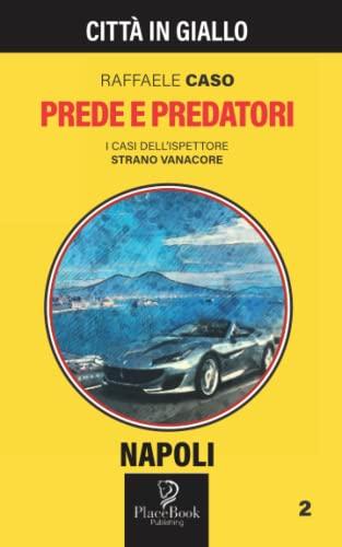 PREDE E PREDATORI - Napoli 2 (Città in Giallo, Band 41)