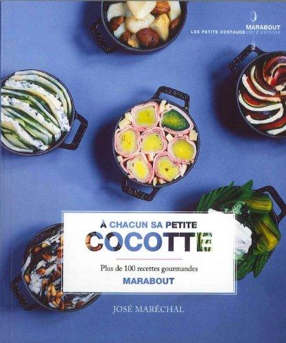 A chacun sa petite cocotte : plus de 100 recettes gourmandes