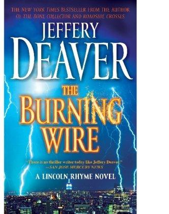 The Burning Wire: A Lincoln Rhyme Novel