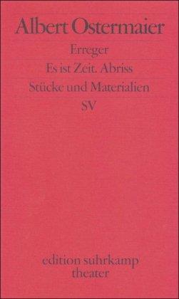 Erreger/Es ist Zeit. Abriss: Stücke und Materialien (edition suhrkamp)