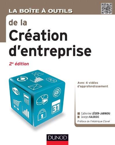 La boîte à outils de la création d'entreprise : avec 4 vidéos d'approfondissement