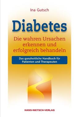 Diabetes - Die wahren Ursachen erkennen und erfolgreich behandeln