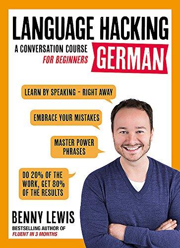 LANGUAGE HACKING GERMAN (Learn How to Speak German - Right Away): A Conversation Course for Beginners (Teach Yourself)