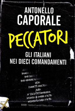 Peccatori. Gli italiani nei dieci comandamenti