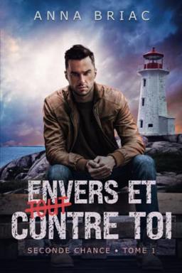 Envers et (tout) contre toi (Seconde chance, Band 1)