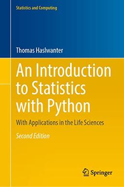 An Introduction to Statistics with Python: With Applications in the Life Sciences (Statistics and Computing)