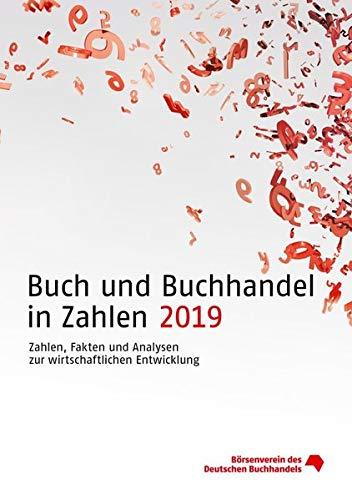 Buch und Buchhandel in Zahlen 2019 (Buch und Buchhandel in Zahlen / Zahlen für den Buchhandel)