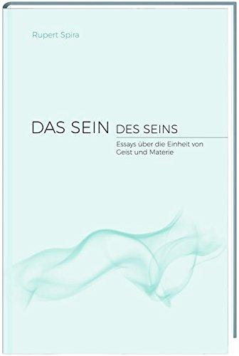 Das Sein des Seins: Essays über die Einheit von Geist und Materie