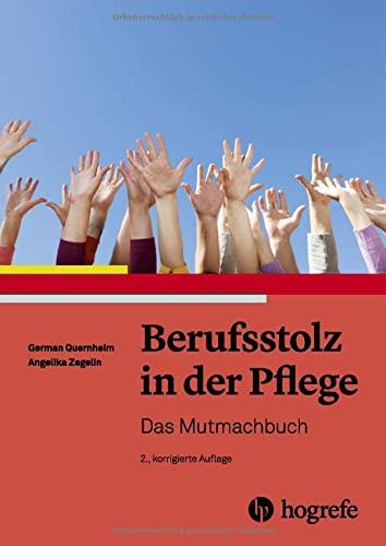 Berufsstolz in der Pflege: Das Mutmachbuch