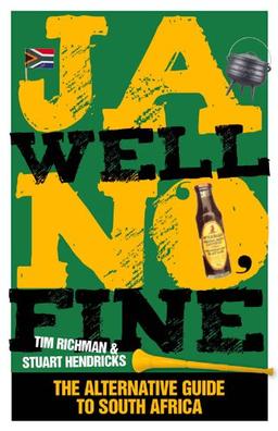 Ja Well No Fine: The Alternative Guide to South Africa