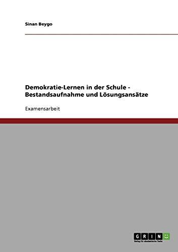 Demokratie-Lernen in der Schule: Bestandsaufnahme und Lösungsansätze