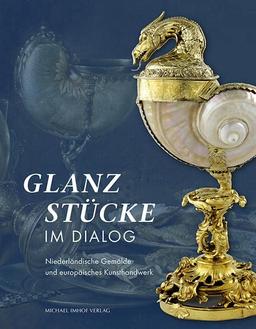 Glanzstücke im Dialog – Niederländische Gemälde und europäisches Kunsthandwerk