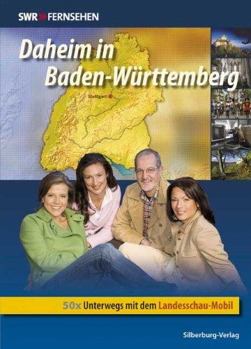 Daheim in Baden-Württemberg: 50 x unterwegs mit dem Landesschau-Mobil