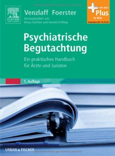 Psychiatrische Begutachtung: Ein praktisches Handbuch für Ärzte und Juristen - mit Zugang zum Elsevier-Portal