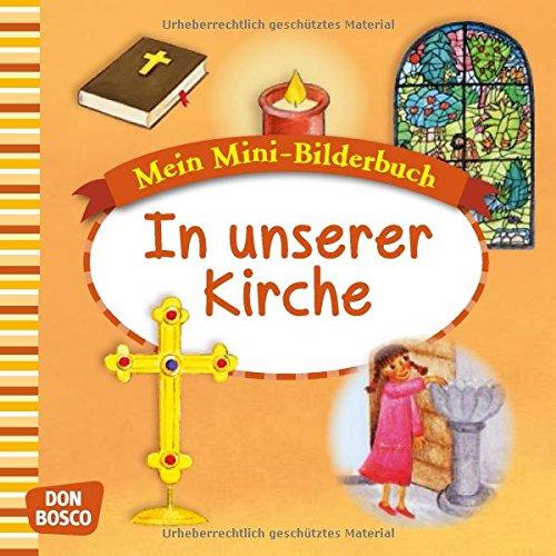 Mein Mini-Bilderbuch: In unserer Kirche (Mini-Bilderbuch Glaubenswelt)