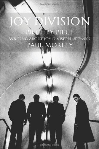 Joy Division: Piece by Piece: Writing About Joy Division 1977-2007