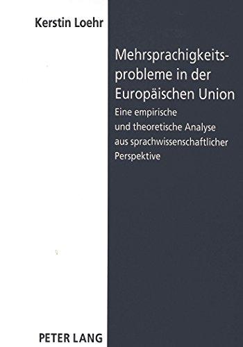 Mehrsprachigkeitsprobleme in der Europäischen Union: Eine empirische und theoretische Analyse von EuGH-Urteilen aus sprachwissenschaftlicher Perspektive