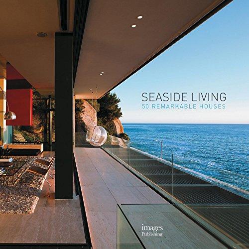 Seaside Living: 50 Remarkable Houses