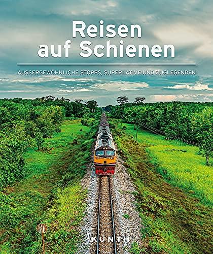 Reisen auf Schienen: Außergewöhnliche Stopps, Superlative und Zuglegenden (Keine Reihe)