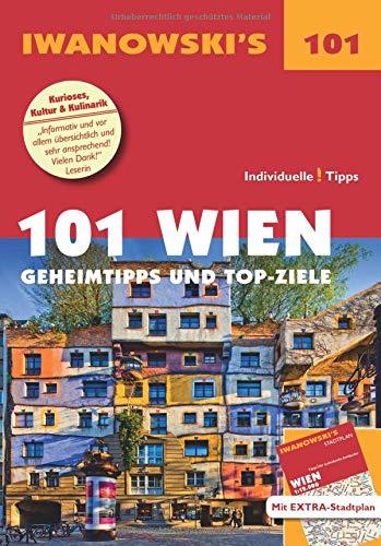 101 Wien - Reiseführer von Iwanowski: Geheimtipps und Top-Ziele. Mit herausnehmbarem Stadtplan (Iwanowski's 101)