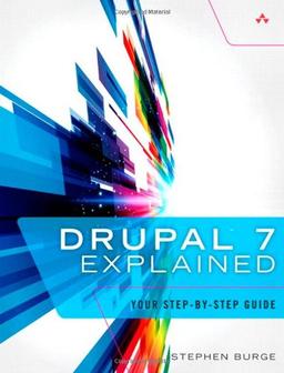 Drupal 7 Explained: Your Step-By-Step Guide