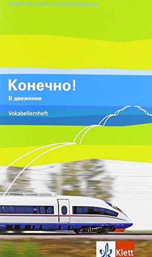 Konetschno! V dvizhenii / Vokabellernheft  (Band 5 zum Lehrwerk Konetschno! auch im 3. Lernjahr bei Russisch als 3. Fremdsprache zum Lehrwerk ... Russisch als 2. oder 3. Fremdsprache