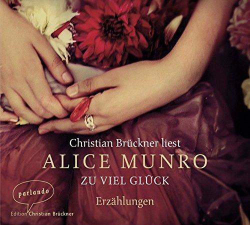 Zu viel Glück: Drei Erzählungen (Hörbestseller)