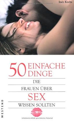 50 einfache Dinge, die Frauen über Sex wissen sollten