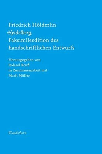 Friedrich Hölderlin, Heidelberg: Faksimileedition des handschriftlichen Entwurfs