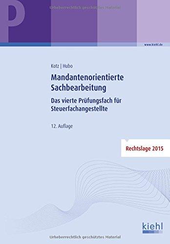 Mandantenorientierte Sachbearbeitung: Das vierte Prüfungsfach für Steuerfachangestellte.