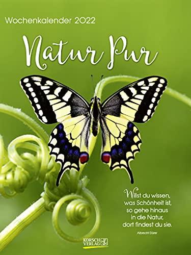 Natur pur 2022: Literarischer Wochenkalender * 1 Woche 1 Seite * literarische Zitate und Bilder * 24 x 32 cm