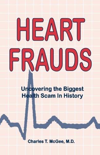 Heart Frauds: Uncovering the Biggest Health Scam in History