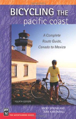 Bicycling the Pacific Coast: A Complete Route Guide, Canada to Mexico