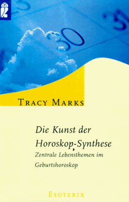 Die Kunst der Horoskop- Synthese. Zentrale Lebensthemen im Geburtshoroskop.