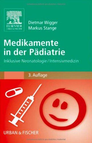 Medikamente in der Pädiatrie: Inklusive Neonatologie/ Intensivmedizin