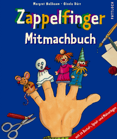 Zappelfinger Mitmachbuch. Alte und neue Fingerspiele zum Basteln und Spielen