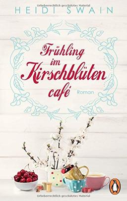 Frühling im Kirschblütencafé: Roman