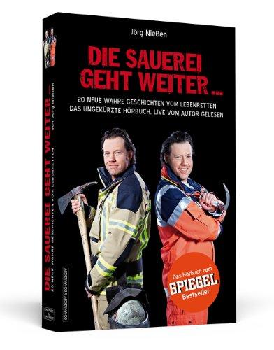 Die Sauerei geht weiter ...: 20 neue wahre Geschichten vom Lebenretten | Das ungekürzte Hörbuch - live vom Autor gelesen (5CDs)