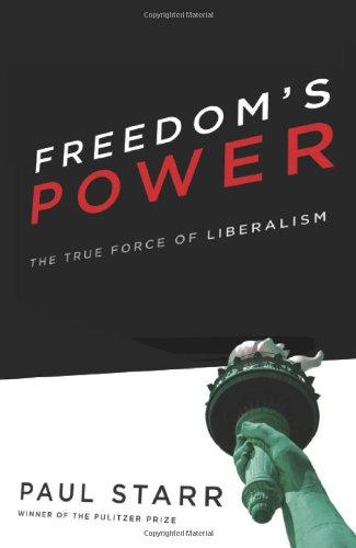 Freedom's Power: The True Force of Liberalism