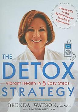 The Detox Strategy: Vibrant Health in 5 Easy Steps