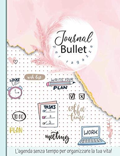 Bullet Journal per ragazze: Agenda precompilata senza tempo - dimensioni 21,59 cm x 27,94 cm - 150 pagine