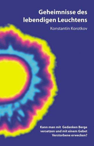 Geheimnisse des lebendigen Leuchtens - Eine Übersetzung von Wadim Säidow und Dr. Erika Säidow