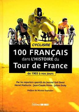 100 Français dans l'histoire du Tour de France : cyclisme de 1903 à nos jours