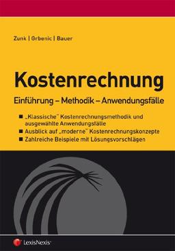 Kostenrechnung: Einführung - Methodik - Anwendungsfälle