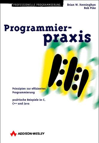 Programmierpraxis. Prinzipien zur effizienten Programmierung (Programmer's Choice)