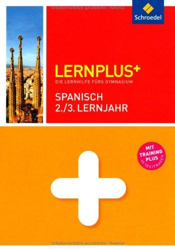 Lernplus - Die Lernhilfe fürs Gymnasium: Spanisch 2. / 3. Lernjahr